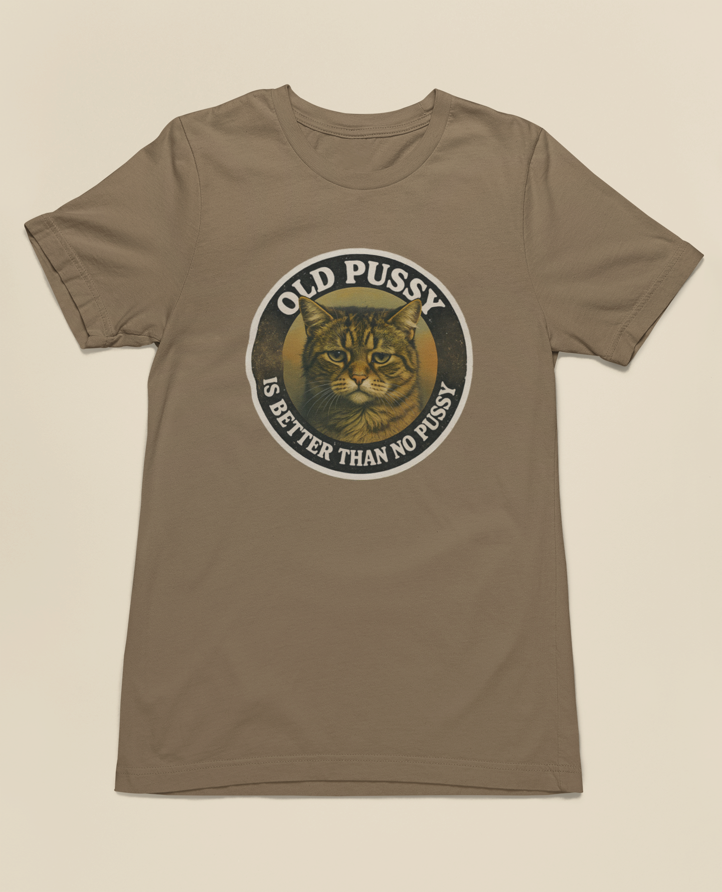Old Pussy Is Better Than No Pussy Tee – Vintage Brown, Black