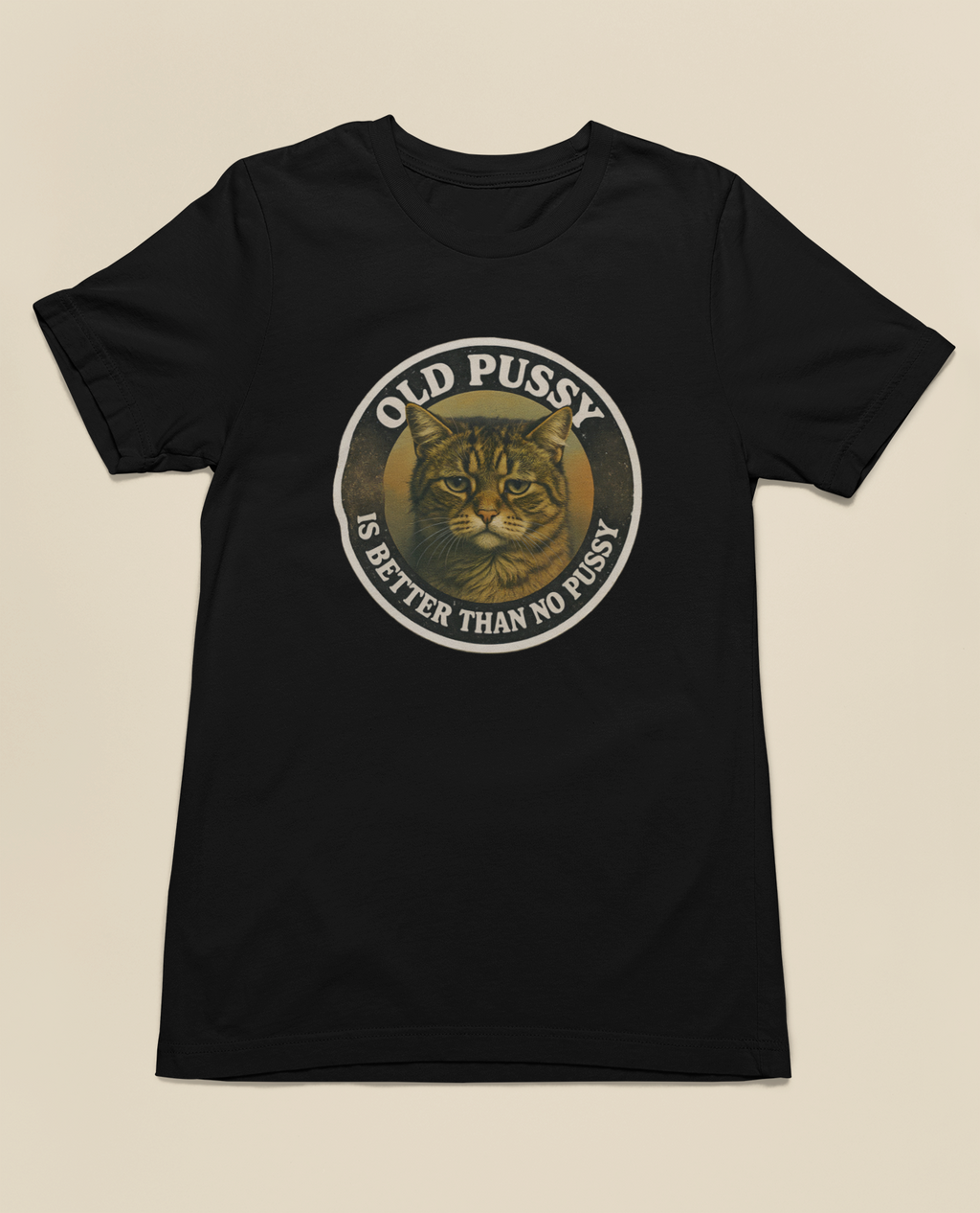 Old Pussy Is Better Than No Pussy Tee – Vintage Brown, Black