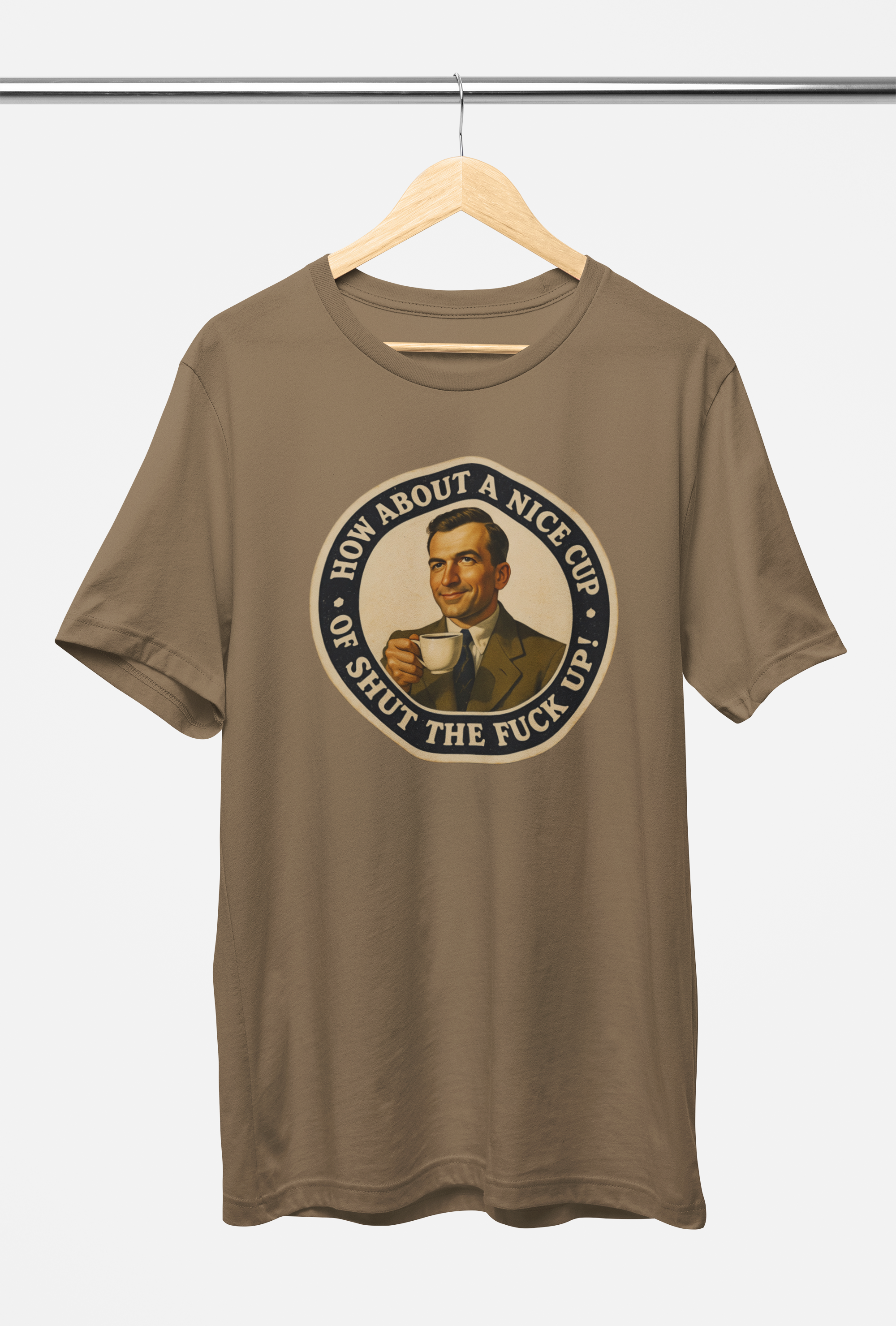 How About a Nice Cup of Shut the Fuck Up? Tee – Black, Vintage Brown